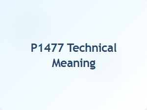 Code P1477 Error Identification Guide