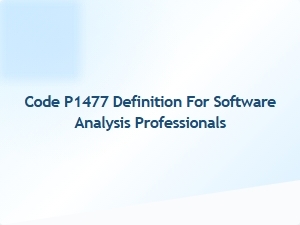 Code P1477 Definition for Software Analysis Professionals