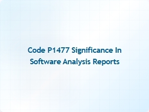 Code P1477 Significance in Software Analysis Reports