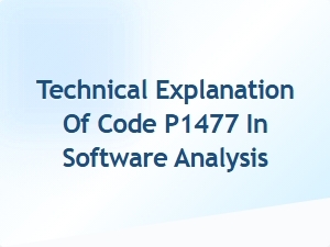 Technical Explanation of Code P1477 in Software Analysis