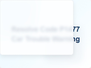 Resolve Code P1477 Car Trouble Warning